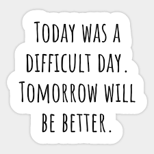 Every day we present the best quotes! Tomorrow Will Be Better Quote Sticker Teepublic