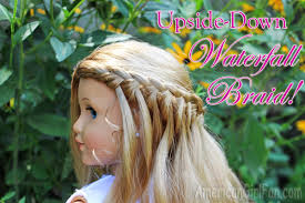 It features a regular braid but. Doll Hairstyle Upside Down Easy Waterfall Braid Americangirlfan