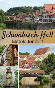 Für die ersten 13 jahre wird ein zinszahlungsdarlehen mit der bausparkasse vereinbart. Schwabisch Hall Mittelalter Pur In Der Salzsiederstadt Am Kocher