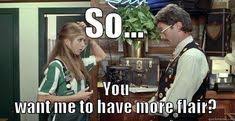 31 Pieces Of Flair Meme Google Search Office Space Meme Work Humor Memes