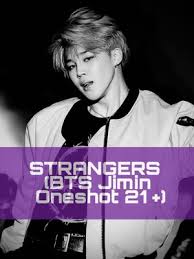 Aku akan selalu menunggumu di bangku taman di bawah pohon besar yang rindang itu pada sore hari. Read Strangers Bts Jimin Oneshot 21 Smut Ff Appykookie Webnovel