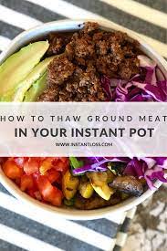 Most instant pot recipes require minimal effort , dirty up very few dishes, and allow you to steam and cook food in very little time, especially in comparison with typical oven or stove top methods. How To Thaw Ground Meat In Your Instant Pot Instant Loss Conveniently Cook Your Way To Weight Loss