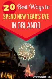 Best 20 Ways To Spend New Year S Eve In Orlando Florida Green Vacation Deals New Years Eve Orlando Disney New Years Eve Walt Disney World Vacations