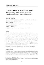 Pdf True To Our Native Land Distinguishing Attitudinal Support For Pan Africanism From Black Separatism