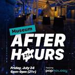 Museum After Hours – POPnology Edition