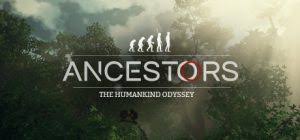 Ancestors Humankind Odyssey Skidrow Reloaded Game Skidrowreloadedgame