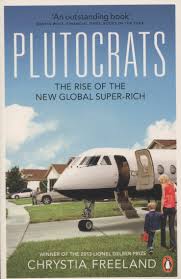 Plutocrats : the rise of the new global super-rich by Freeland, Chrystia  (9780141043425) | BrownsBfS
