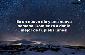 Los días lunes pueden convertirse en un día bonito y provechoso, todo está en cómo. Feliz De Inicio De Semana 95 Frases Imagenes