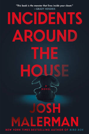 Incidents Around the House by Josh Malerman: 9780593723142 | PenguinRandomHouse.com: Books
