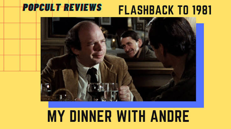 Movie Review – My Dinner With Andre – PopCult Reviews