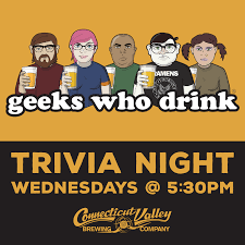 You gotta have a laptop or tablet, and something to … Geeks Who Drink Trivia Night Connecticut Valley Brewing Company