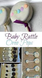 Baby Shower Dessert Ideas Baby Rattle Oreo Pops The Exploring Family Recipe Baby Shower Treats Baby Shower Desserts Oreo Pops