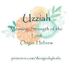 Baby Boy Name Uzziah Meaning Strength Of The Lord Origin Hebrew Baby Boy Names Boy Names Cool Baby Girl Names