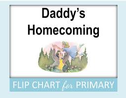 Lds Primary Song Daddys Homecoming Free Printable Flip