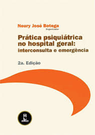 Maybe you would like to learn more about one of these? Scielo Brasil Pratica Psiquiatrica No Hospital Geral Interconsulta E Emergencia Pratica Psiquiatrica No Hospital Geral Interconsulta E Emergencia