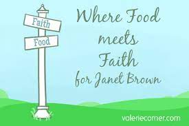 Where Food Meets Faith For Janet Brown Valerie Comer Faith Meet Food