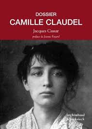 Dossier Camille Claudel : Cassar, Jacques: Amazon.it: Libri