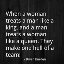 Treat Your Woman Like A Queen Quotes Quotesgram