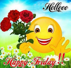 Give every day the chance to become the. Hellooo Happy Friday Friday Happy Friday Good Morning Friday Quotes Friday Blessings Goo Happy Friday Pictures Good Morning Happy Friday Happy Friday Quotes