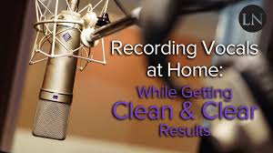 Fl studio | how to record audio from vocals and instruments. Recording Vocals At Home Clean Clear Ledgernote