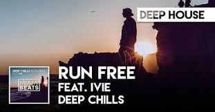 Run Free Song Mp4 Download Free English By Deep Chills 2020 Songs Free Songs Free Song Lyrics