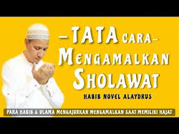 Selain dengan doa yang disampaikan diatas, anda bisa mengamalkan sholawat (disampaikan oleh habib novel alaydrus dalam tausiyahnya). Tata Cara Bersholawat Habib Novel Alaydrus Youtube Novel Kekuatan Doa Kutipan Agama