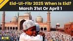 Eid Al-Fitr 2025: When Will Ramadan Conclude - March 30 Or ... - YouTube