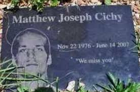 Matthew Joseph “Matt” Cichy (1976-2007)
