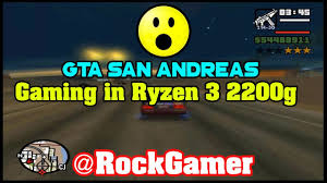 Compare ryzen 3 2200g performance to game specs. Gta San Andreas Gaming Performance In Ryzen 3 2200g Youtube