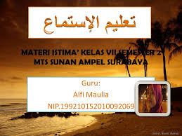 Selain itu, bahasa arab juga dapat dijadikan sebagai alat untuk mendalami agama dari sumber otentik yang pada umumnya menggunakan bahasa arab dan melalui proses. Materi Istima Kelas Vii Semester 2 Mts Sunan Ampel Surabaya Ppt Download