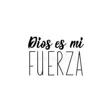 God Is My Strength In Spanish Lettering Ink Illustration Modern Brush Calligraphy Stock Illustration Illustration Of Phrase Card 169203556