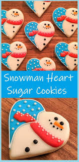 Snowman Heart Sugar Cookies Recipe Heart Sugar Cookie Holiday Cookies Decorated Christmas Sugar Cookies