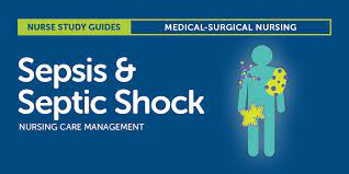 Sepsis And Septic Shock: Nursing Care Management – Study Guide