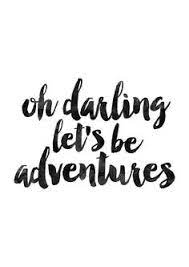 Oh darling let`s be adventure hand drawn vector quote lettering. 85 Oh Darling Let S Be Adventurers Ideas Travel Quotes Adventure Quotes Words