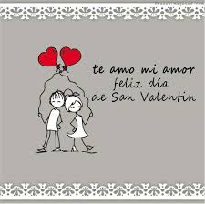 Te Amo Mi Amor Feliz Dia De San Valentine Happy Valentine Day Quotes Happy Valentines Day Quotes For Him Valentines Day Quotes For Him