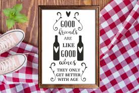 Download Good Friends Are Like Good Wines They Only Digitanza