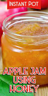 Instant Pot Apple Jam Using Honey Recipe Apple Jam Jam Recipes Instant Pot Recipes