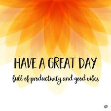 Pin On Great Day Quotes