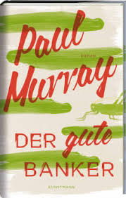 Welcome to the banker database. Der Gute Banker Paul Murray Verlag Antje Kunstmann Belletristik Romane Erzahlungen Geschichten