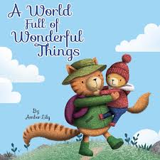 A World Full Of Wonderful Things Little Hippo Books Children S Padded Board Book Amber Lily James Newman Grey James Newman Grey 9781950416431 Amazon Com Books