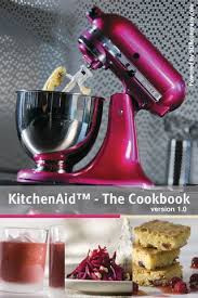Kitchenaid The Cookbook Kitchen Aid Recipes Kitchen Aid Kitchenaid Stand Mixer Recipes