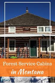 Why You Should Rent A Cabin In The Woods Near Me Forest Service Cabin Rentals In Montana Travelingmel Montana Cabin Rentals Cabin Forest Service