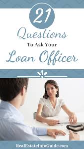 21 Questions To Ask Your Loan Officer Real Estate Info Guide This Or That Questions Loan Officer Loan