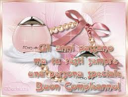 Gli Anni Passano Ma Tu Resti Sempre Una Persona Speciale Buon Compleanno Auguri Di Buon Compleanno Buon Compleanno Figlia