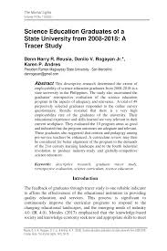 Tracer studies or graduate survey is a means of maintaining curriculum relevance and providing targeted benefits to graduates to enhance the marketability of educational programs. Pdf Science Education Graduates Of A State University From 2008 2018 A Tracer Study