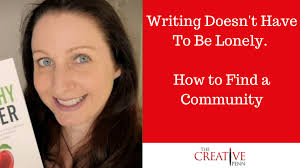 Writing Doesn't Have To Be Lonely. How To Find A Community