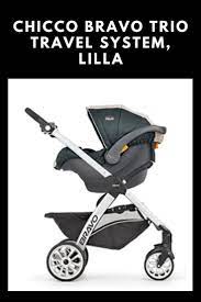 Chicco Bravo Trio Travel System Lilla In 2021 Travel System Stroller Chicco Bravo Trio Travel System Stroller