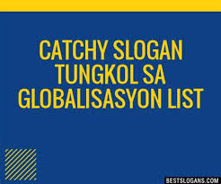Pros & cons < < <. Poster Slogan Tungkol Sa Globalisasyon Tagalog 30 Catchy Tagalog Tungkol Sa Pagtatanim Built To Fit The Globalisasyon Konsepto At Perspektibo Inihanda Ni