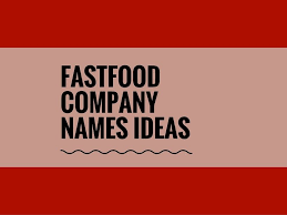 367 Best Fast Food Company Names Ideas Thebrandboy Com Food Names Company Meals Fast Food