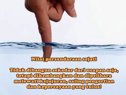 Harus muncul dalam setiap aktivitas bisnis sehingga tercipta hubungan persaudaraan yang islami, bukan sekedar. Konsep Persaudaraan Islamik Universal
